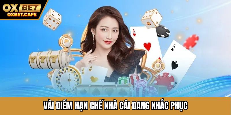 Vài điểm hạn chế nhà cái đang khắc phục